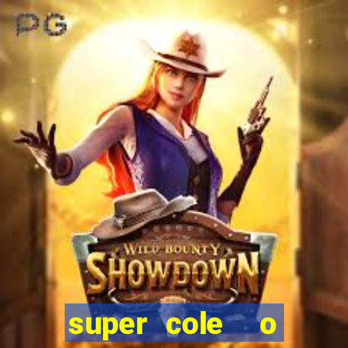 super cole  o 7784 jogos download